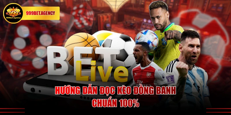 Hướng dẫn đọc kèo đồng banh chuẩn 100%
